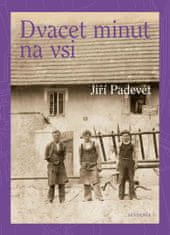 Jiří Padevět: Dvacet minut na vsi