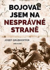 Josef Grubhoffer: Bojoval jsem na nesprávné straně