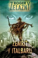 Roger Zelazny: Zemřít v Italbaru