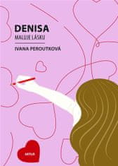 Ivana Peroutková: Denisa maluje lásku