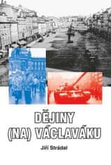 Jiří Strádal: Dějiny (na) Václaváku