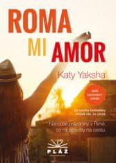 Katy Yaksha: ROMA MI AMOR - Nahodilé prázdniny v Římě, co mi posvítily na cestu