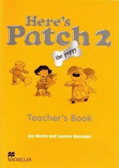 Joy Morris: Here´s Patch the Puppy: 2 Teacher´s Book