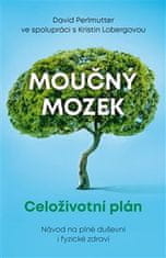 David Perlmutter: Moučný mozek: Celoživotní plán - Návod na plné duševní i fyzické zdraví