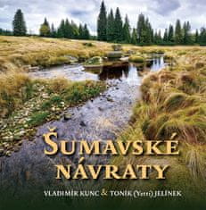 Vladimír Kunc: Šumavské návraty