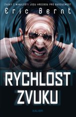 Eric Bernt: Rychlost zvuku - Zvuky z minulosti jsou hrozbou pro budoucnost