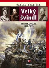 Václav Králíček: Velký švindl - Krymská válka 1853-1855