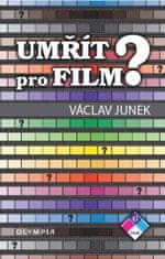 Václav Junek: Umřít pro film?