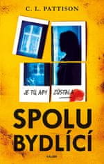 C. L. Pattison: Spolubydlící - Je tu, aby zůstala