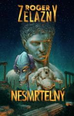 Roger Zelazny: Nesmrtelný