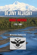 Miroslav Podhorský: Dějiny Aljašky - Ruská Amerika 1732-1867