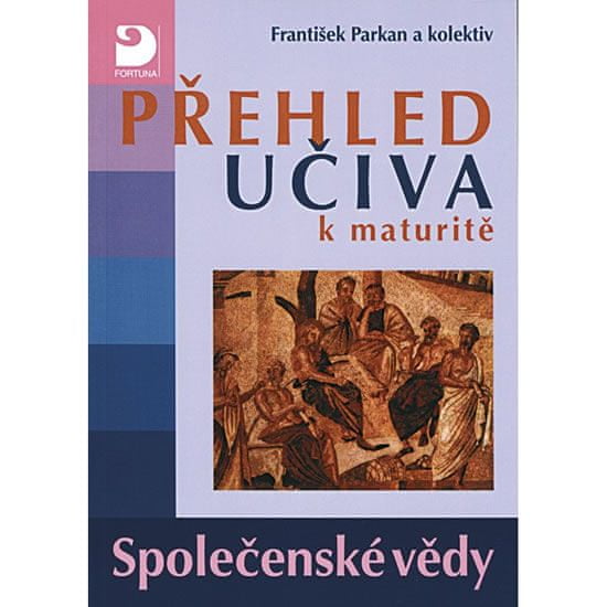 František Parkan: Přehled učiva k maturitě Společenské vědy