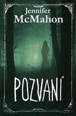 Jennifer McMahon: Pozvaní