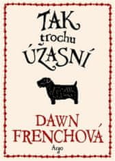 Dawn Frenchová: Tak trochu úžasní