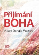 Neale Donald Walsch: Přijímání Boha - Communion with God