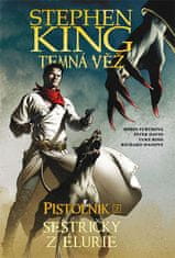 Stephen King: Temná věž 7 - Pistolník 2: Sestřičky z Elurie