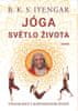 B. K. S. Iyengar: Jóga Světlo života - Význam jógy v každodenním životě