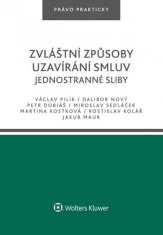 Václav Pilík: Zvláštní způsoby uzavírání smluv - Jednostranné sliby