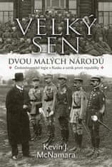 Kevin J. McNamara: Velký sen dvou malých národů - Československé legie v Rusku a vznik první republiky