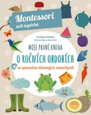 Chiara Piroddiová: Moje první kniha o ročních obdobích se spoustou úžasných samolepek - Montessori svět úspěchů