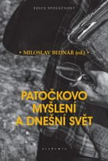 Miloslav Bednář: Patočkovo myšlení a dnešní svět