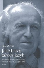 Jiří Trávníček: Jaké hlavy, takový jazyk - Rozhovor s Dušanem Šlosarem