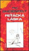 Phil Shoenfelt: Feťácká láska (váz.)