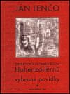 Ján Lenčo: Didaktická kronika rodu Hohezollernů. Vybrané povídky