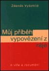 Zdeněk Vyšohlíd: Můj příběh vypovězení z ráje