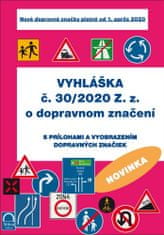 Vyhláška č. 30/2020 Z. z. o dopravnom značení - s prílohami a vyobrazením dopravných značiek