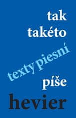 Daniel Hevier: tak takéto texty piesní píše hevier