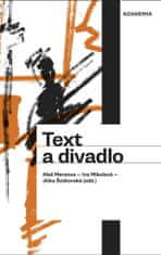 Aleš Merenus;Iva Mikulová;Jitka Šotkovská: Text a divadlo