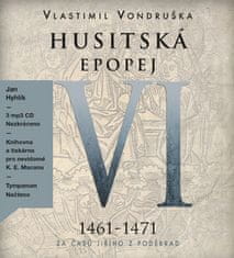 Vlastimil Vondruška: Husitská epopej VI - Za časů Jiřího z Poděbrad (1461–1471)