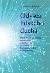 Miroslav Mikulášek: Odysea lidského ducha - Hledání smyslu umění, pravdy věku a ducha světa hranolem humanitněvědné hermeneutiky