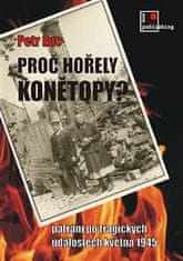 Petr Enc: Proč hořely Konětopy? - Pátrání po tragických událostech května 1945