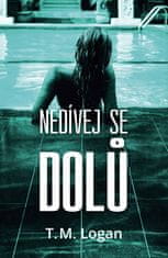 T. M. Logan: Nedívej se dolů