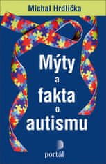 Michal Hrdlička: Mýty a fakty o autizme