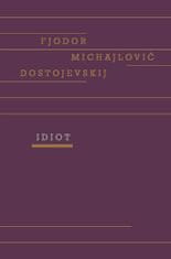 Fjodor Michajlovič Dostojevskij: Idiot