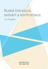 Ivo Pospíšil: Ruská literatura: setkání a konfrontace