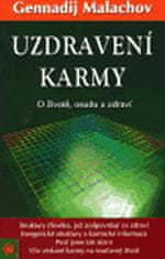 Gennadij Malachov: Uzdravení karmy - O životě, osudu a zdraví