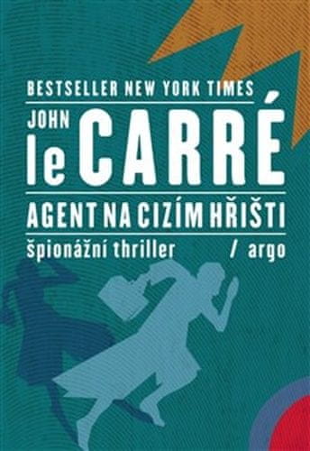 John Le Carré: Agent na cizím hřišti