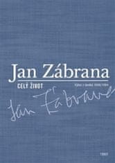 Jan Zábrana: Celý život - Výbor z deníků 1948 - 1984