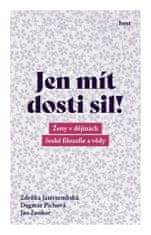 Zdeňka Jastrzembská: Jen mít dosti sil! - Ženy v dějinách české filozofie a vědy