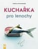 Cornelia Trischberger: Kuchařka pro lenochy