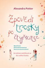 Alexandra Potter: Zpovědi trosky po čtyřicítce