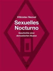 Vítězslav Nezval: Sexuelles Nocturno