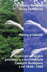 Anna Novotná: Panny a labutě - Umění ve veřejném prostoru a v architektuře Českých Budějovic z let 1948-1989