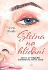 Mirka Rössler: Slečna na hlídání - Emočně a eroticky nabité milostné drama, které vás nepustí