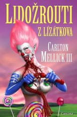 Carlton Mellick III: Lidožrouti z Lízátkova