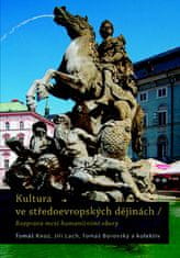 Tomáš Knoz: Kultura ve středoevropských dějinách - Rozprava mezi humanitními obory